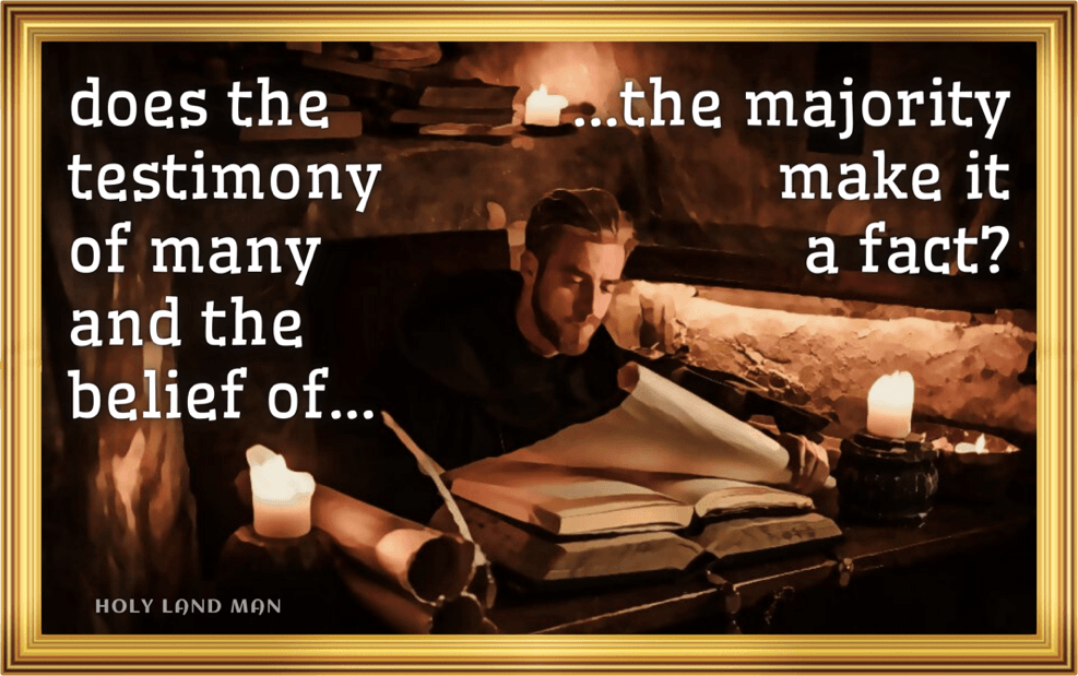 Does the testimony of many and the belief of.....