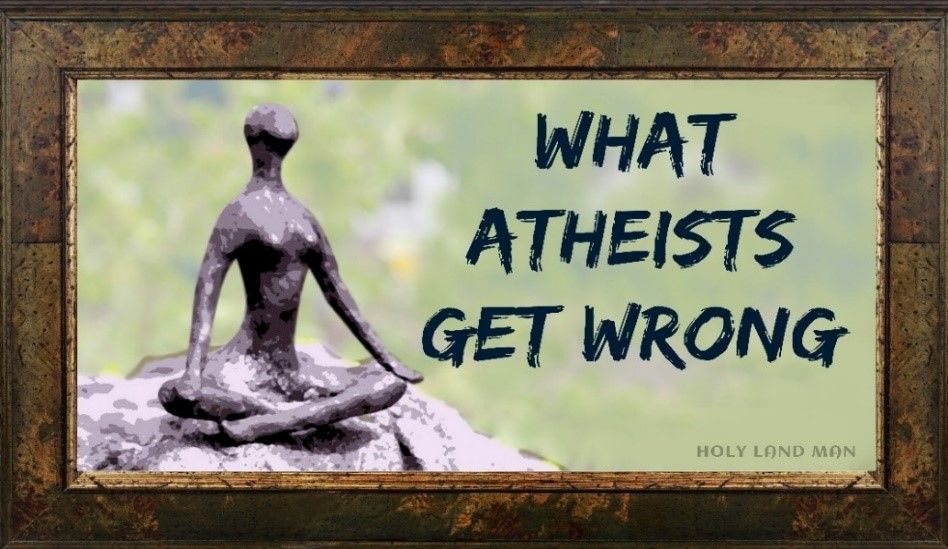What atheistics get wrong