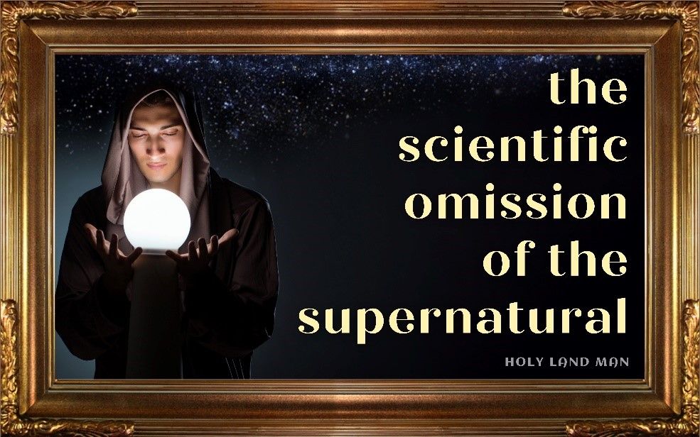 The scientific omission of the supernatural