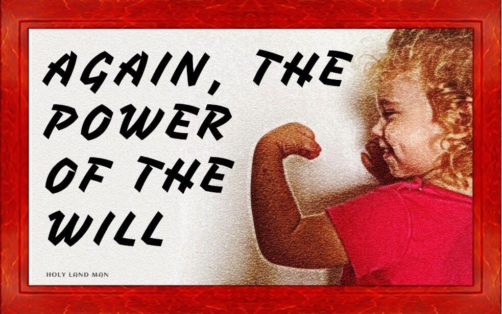 Again, the power of the will