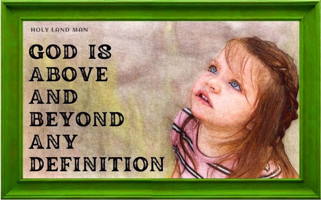 God is above and beyond any definition