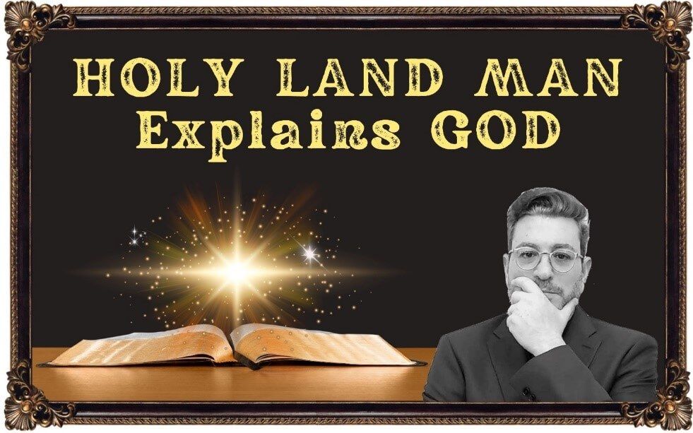 Holy land man explains God