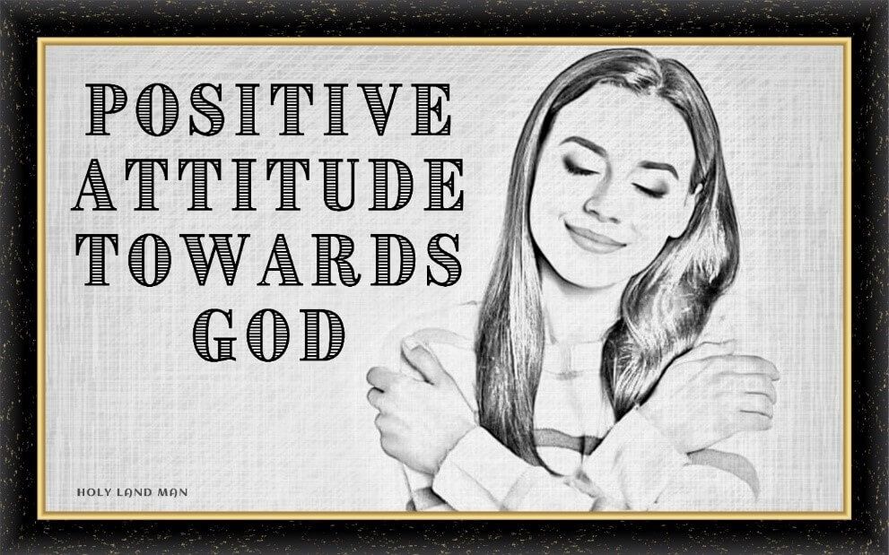 Positive attitude towards God