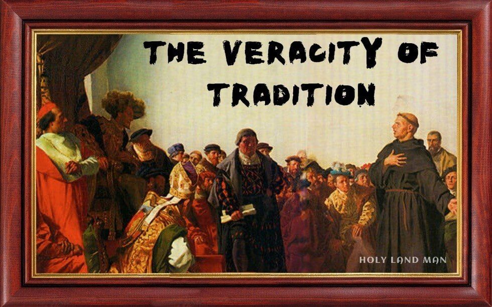 THE VERACITY OF TRADITION