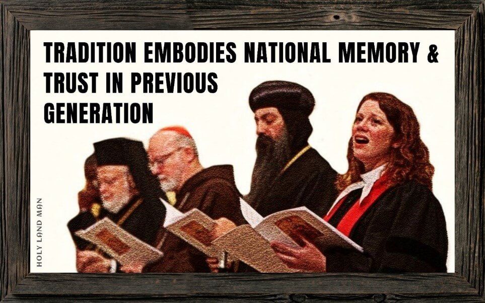 TRADITION EMBODIES NATIONAL MEMORY & TRUST IN PREVIOUS GENERATION