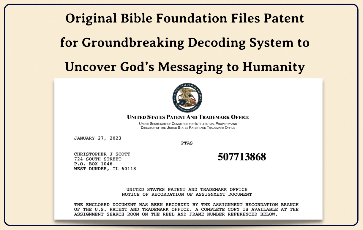 Original Bible Foundation Files Patent for Groundbreaking Decoding System to Uncover God’s Messaging to Humanity