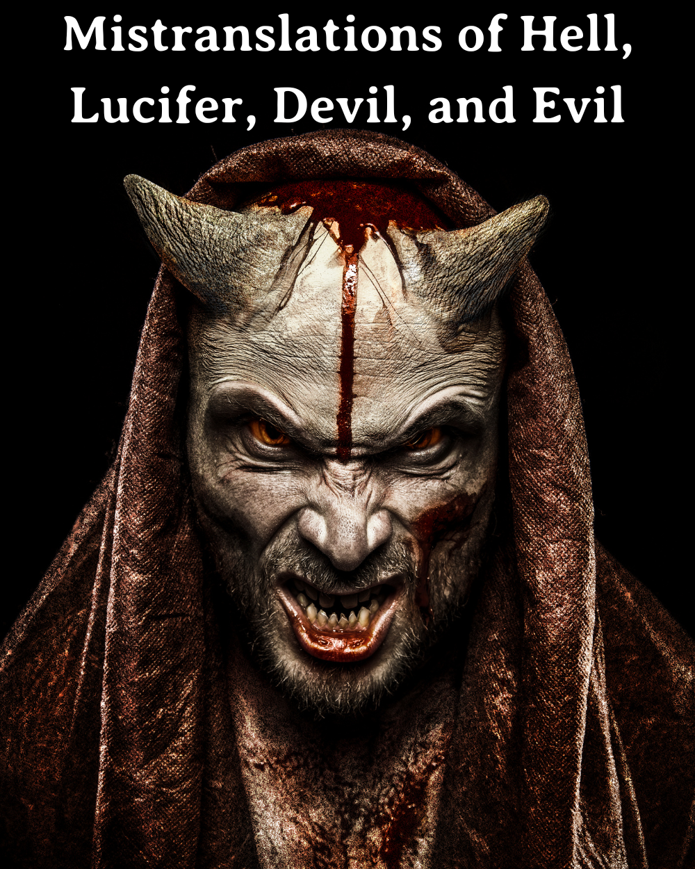 Mistranslations of Hell, Lucifer, Devil, and Evil