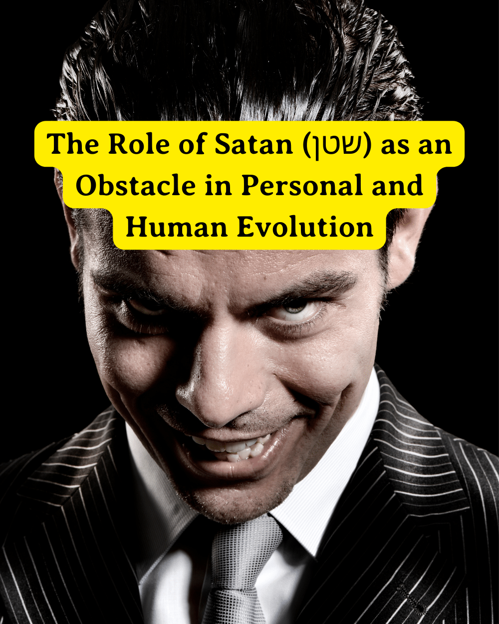 The Role of Satan (שטן) as an Obstacle in Personal and Human Evolution; research by Don Juravin